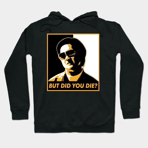 But did you die hoodie sale